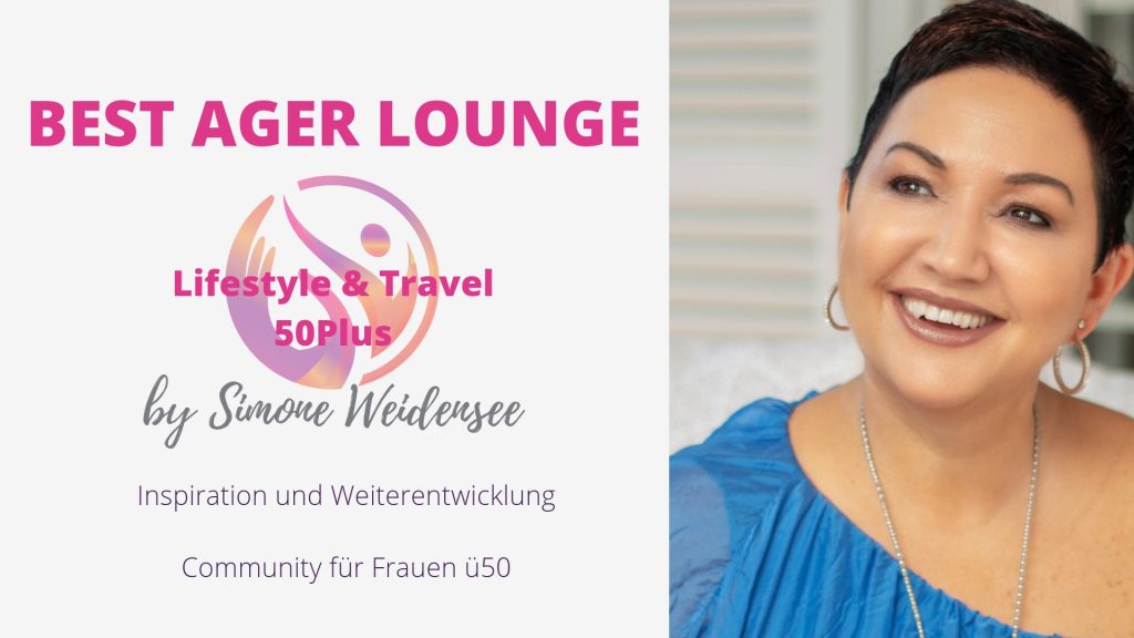 Best Ager Lounge, Lifestyle, Reisen Ü50, 50 Plus, Simone Weidensee