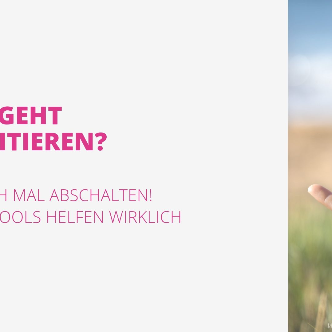 Wie meditiert man? Einfach mal Abschalten.