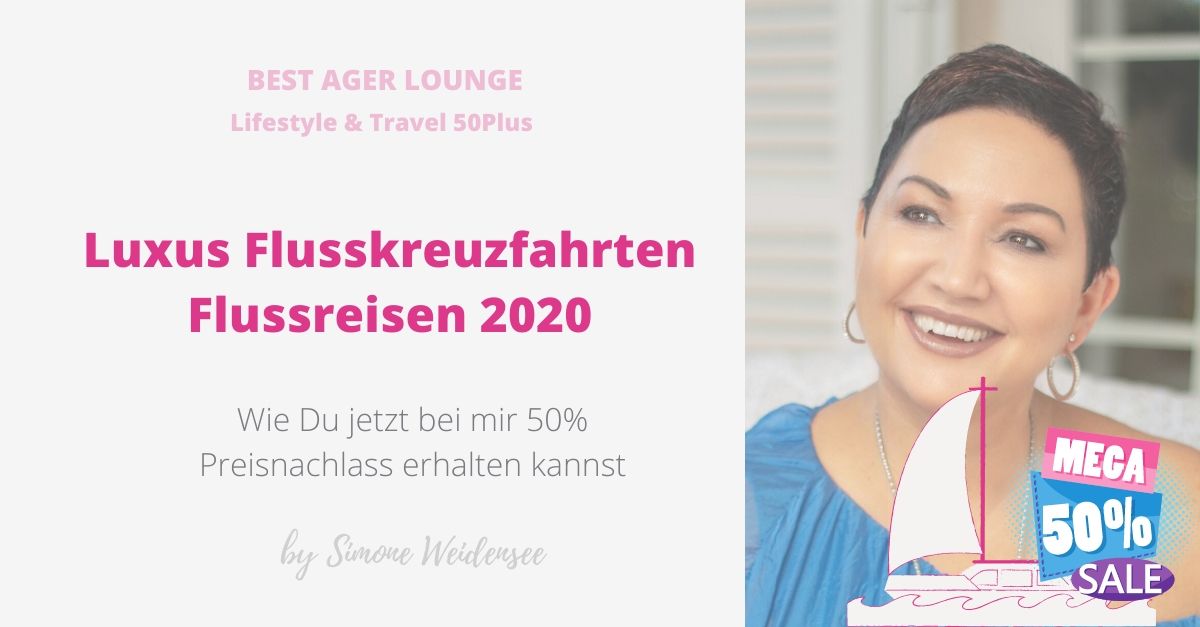 Flussreisen 2020, Luxus Flusskreuzfahrten, Last Minute Flussreisen, Best Ager Lounge, Reisen 50Plus, Lifestyle 50 Plus